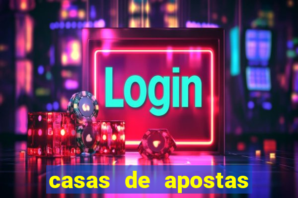 casas de apostas bet casino