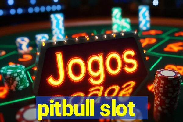 pitbull slot