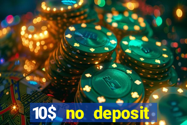 10$ no deposit casino bonus