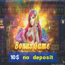 10$ no deposit casino bonus