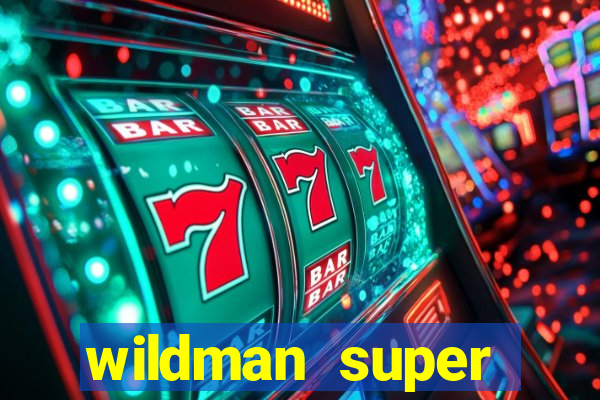 wildman super bonanza slot free play