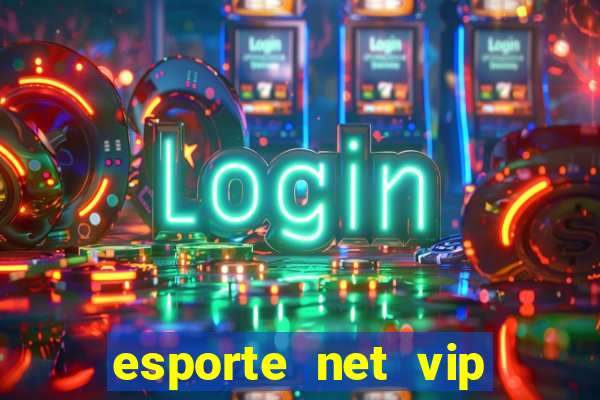 esporte net vip bet com