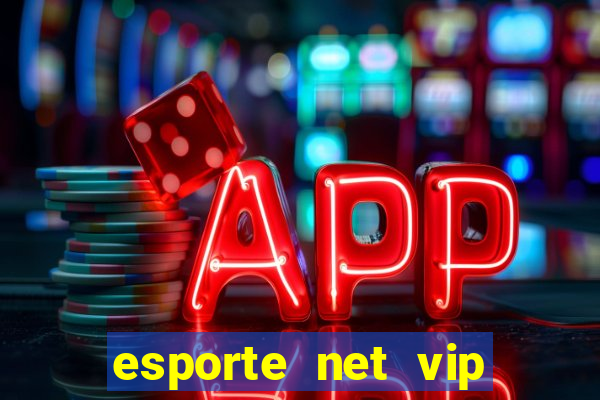 esporte net vip bet com