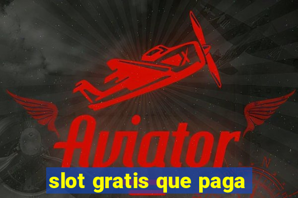 slot gratis que paga