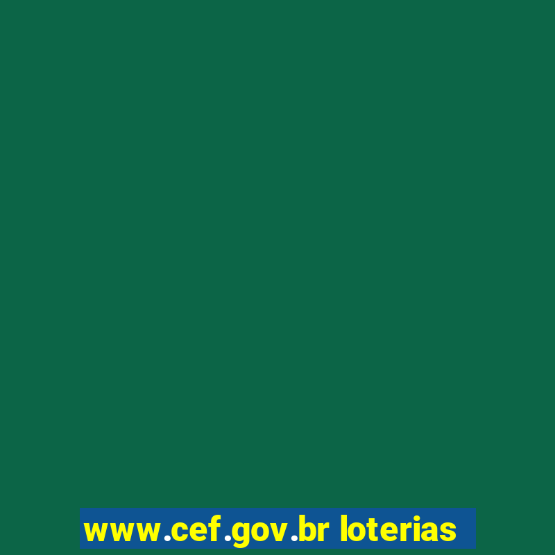 www.cef.gov.br loterias