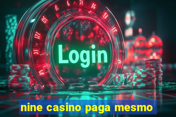 nine casino paga mesmo