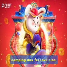 camping dos ferrovi谩rios