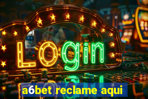 a6bet reclame aqui