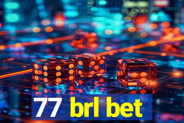 77 brl bet