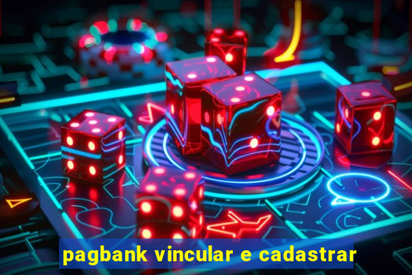 pagbank vincular e cadastrar