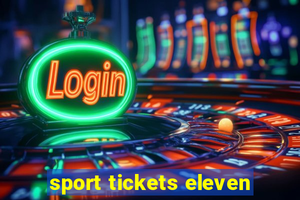 sport tickets eleven