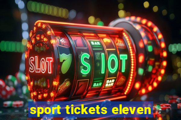 sport tickets eleven