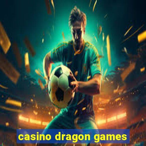 casino dragon games