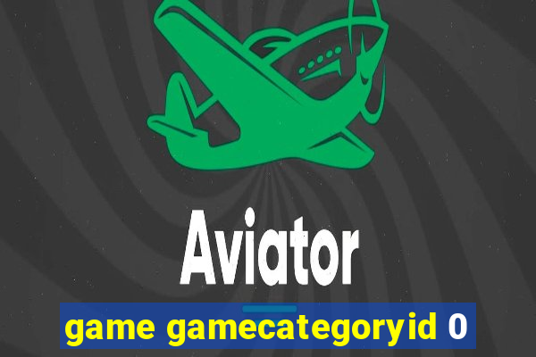 game gamecategoryid 0