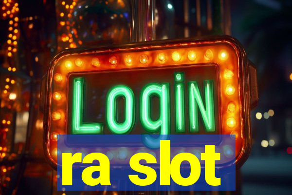 ra slot