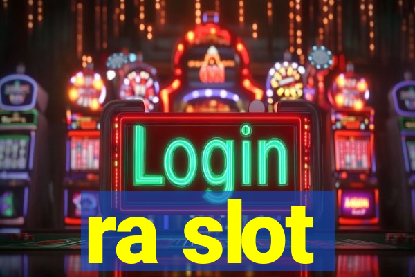 ra slot