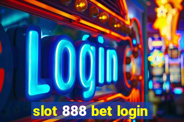 slot 888 bet login