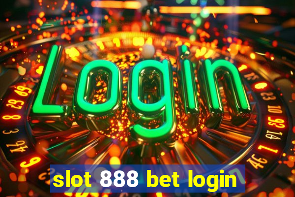 slot 888 bet login