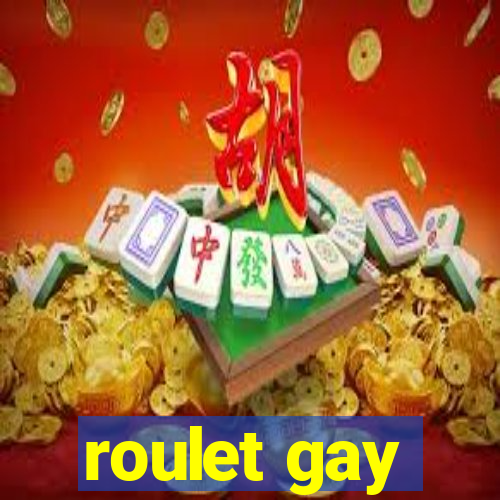 roulet gay