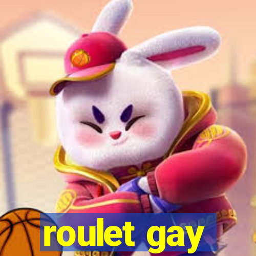 roulet gay