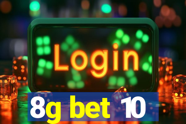 8g bet 10