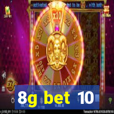 8g bet 10