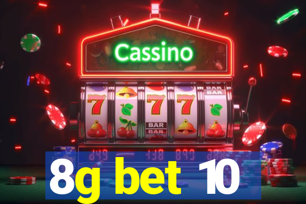 8g bet 10