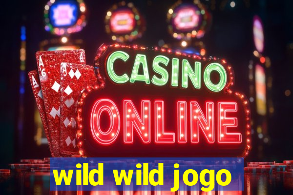 wild wild jogo