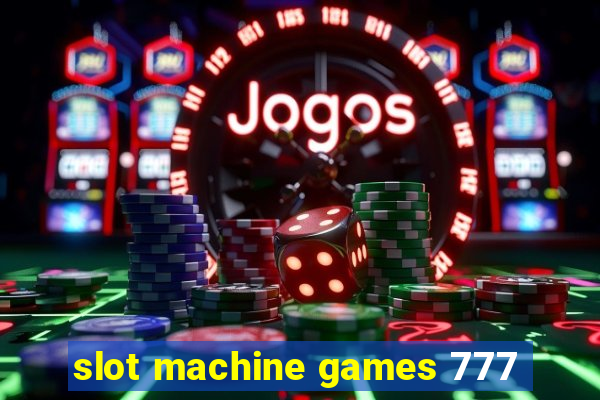 slot machine games 777