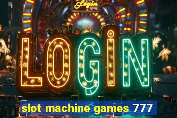 slot machine games 777