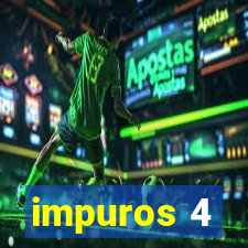 impuros 4