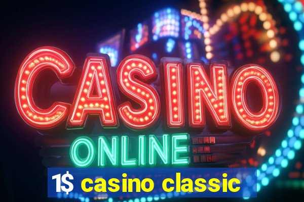 1$ casino classic