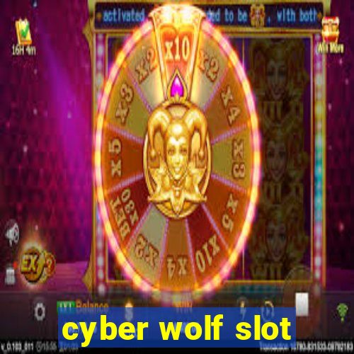 cyber wolf slot