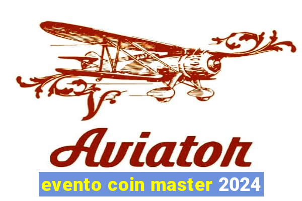 evento coin master 2024