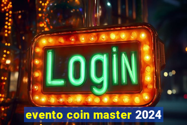 evento coin master 2024