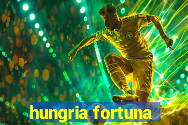 hungria fortuna