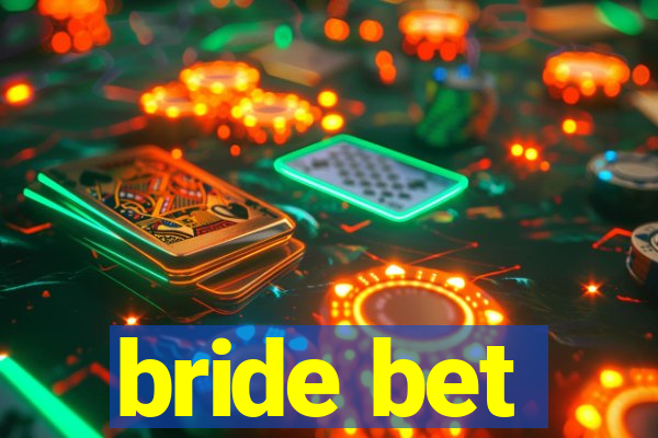 bride bet