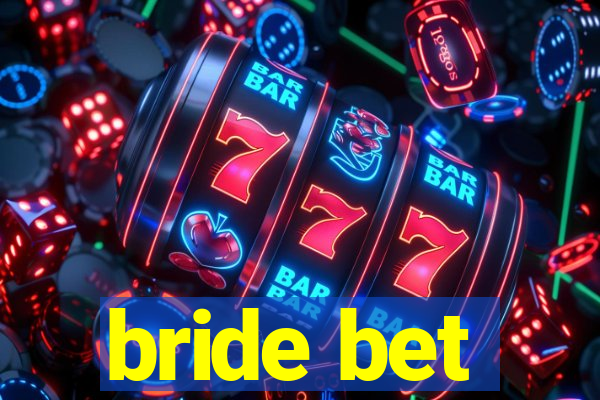 bride bet