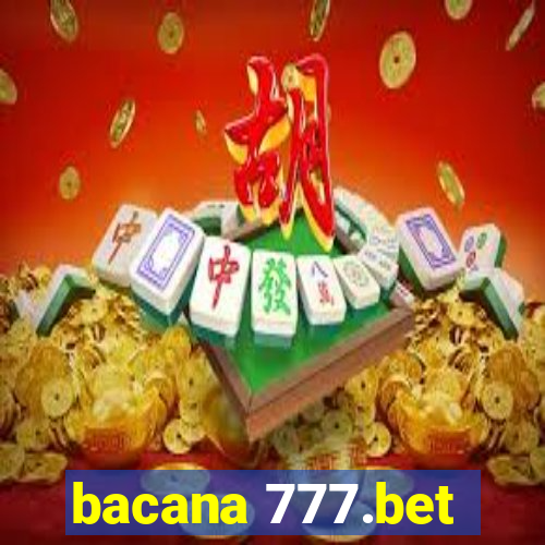 bacana 777.bet