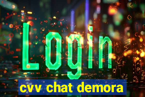 cvv chat demora