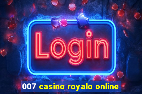 007 casino royalo online