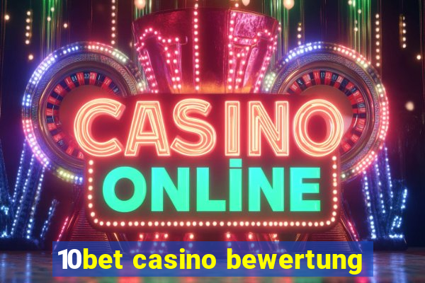 10bet casino bewertung