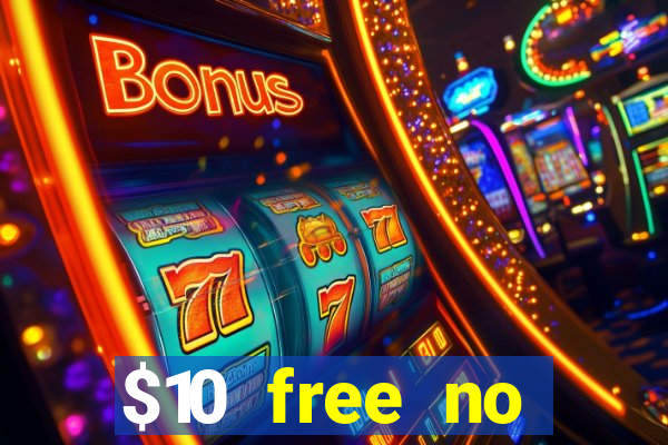 $10 free no deposit casino bonus