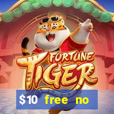 $10 free no deposit casino bonus