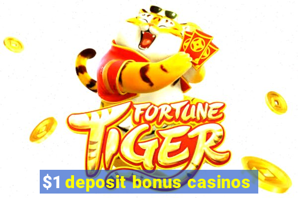 $1 deposit bonus casinos