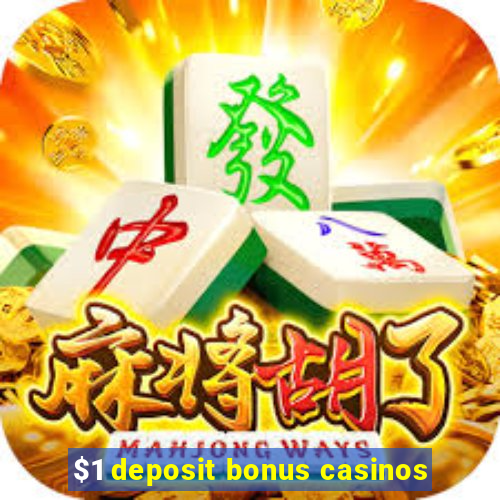 $1 deposit bonus casinos