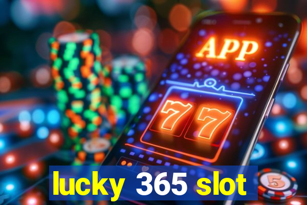 lucky 365 slot