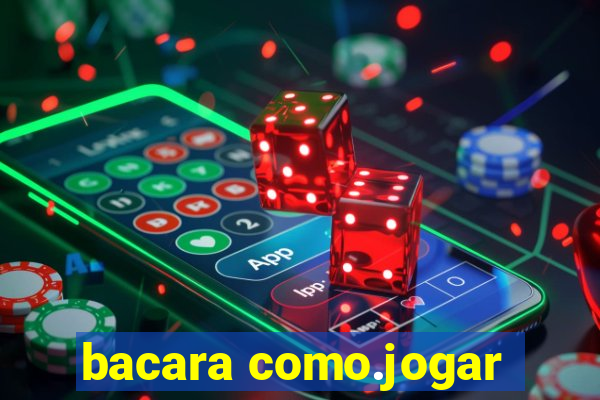 bacara como.jogar