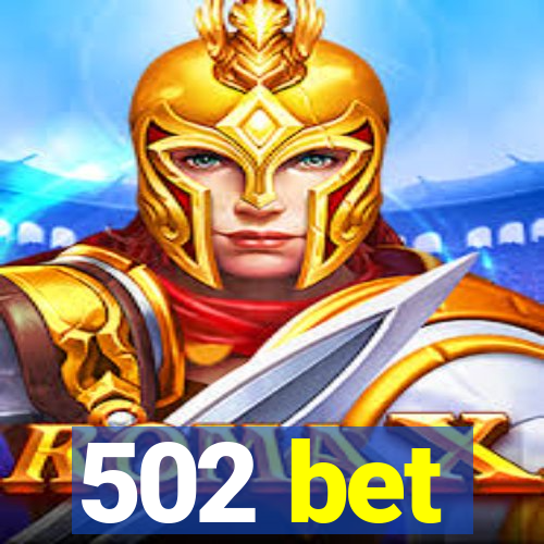 502 bet