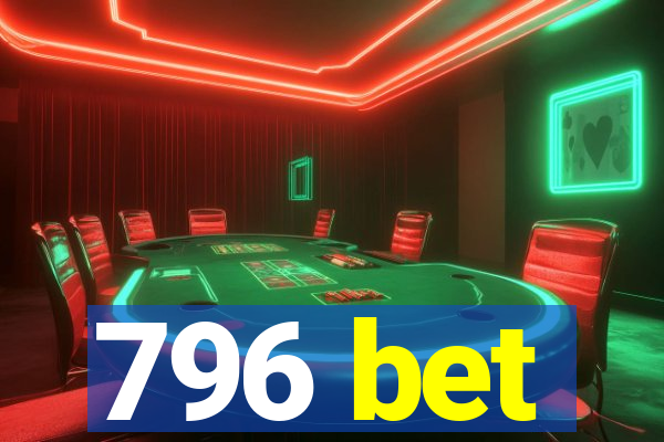 796 bet